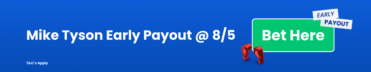 Mike Tyson Early Payout Add to Betslip Mike Tyson Early Payout Add to Betslip