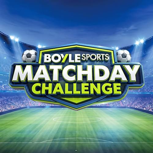 BOYLE Sports Matchday Challenge BOYLE Sports Matchday Challenge