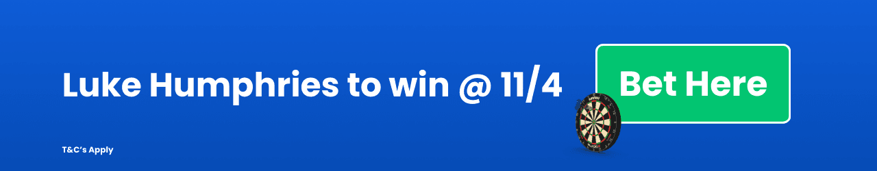 Luke Humphries to win Add to Betslip Luke Humphries to win Add to Betslip