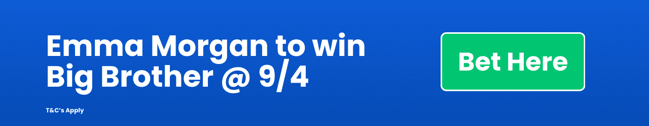 Emma Morgan to win Big Brother Add to betslip Emma Morgan to win Big Brother Add to betslip