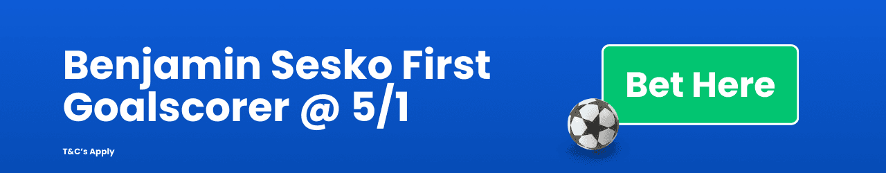 Benjamin Sesko First Goalscorer 5 1 Add to betslip Benjamin Sesko First Goalscorer 5 1 Add to betslip