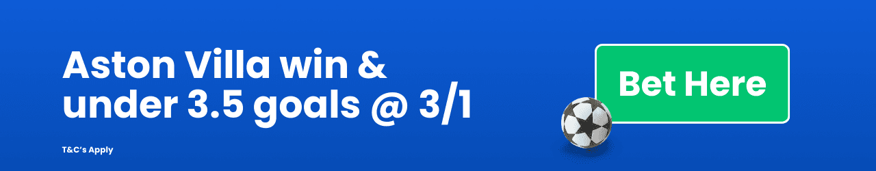 Aston Villa win & under 3.5 goals Add to Betslip Aston Villa win & under 3.5 goals Add to Betslip