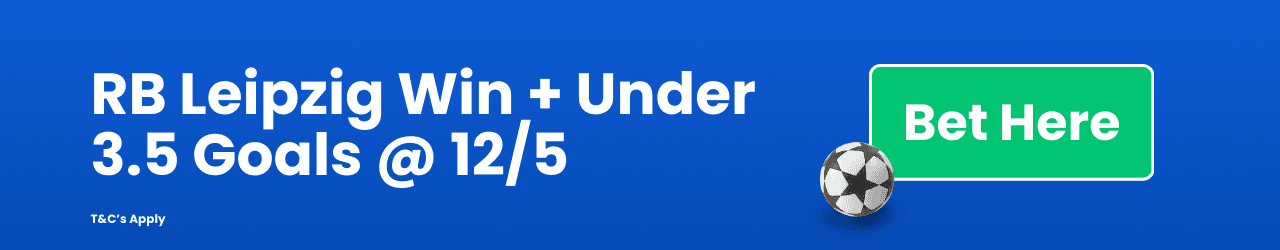 RB Leipzig Win Under 3 5 Goals 12 5 Add to betslip RB Leipzig Win Under 3 5 Goals 12 5 Add to betslip