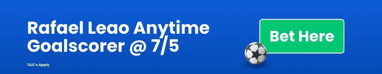 Rafael Leao Anytime Goalscorer 7 5 Add to betslip Rafael Leao Anytime Goalscorer 7 5 Add to betslip