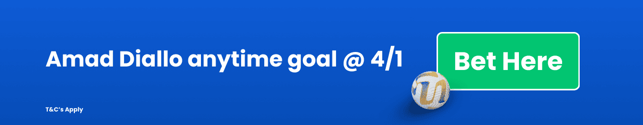 Amad Diallo anytime goal Add to betslip Amad Diallo anytime goal Add to betslip
