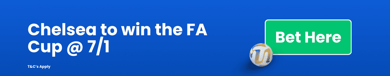 Chelsea to win the FA Cup Add to betslip Chelsea to win the FA Cup Add to betslip
