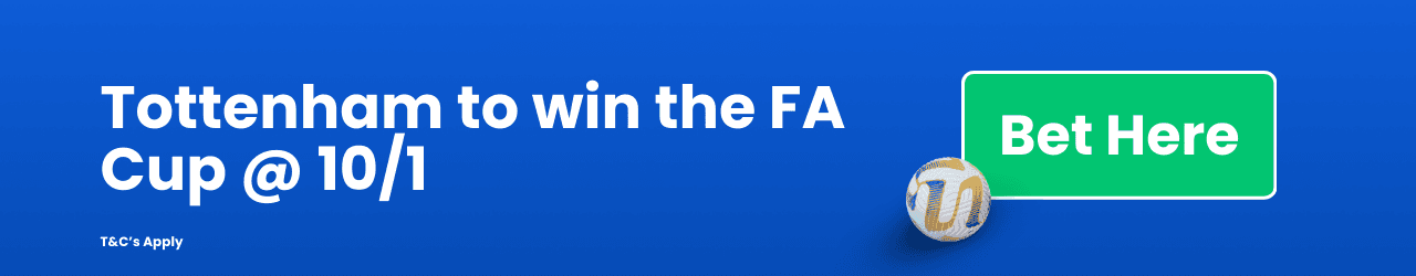 Tottenham to win the FA Cup Add to betslip Tottenham to win the FA Cup Add to betslip