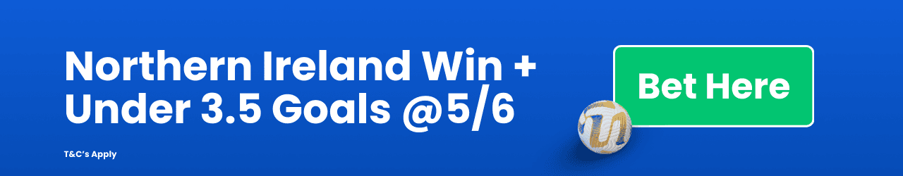 Northern Ireland Win Under 3 5 Goals Add to betslip Northern Ireland Win Under 3 5 Goals Add to betslip