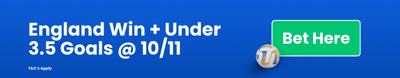 England Win & Under 3.5 Goals Add to Betslip England Win & Under 3.5 Goals Add to Betslip