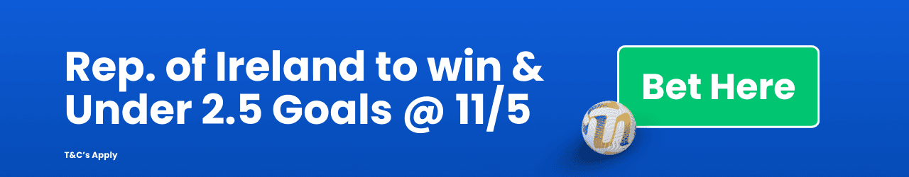 Rep of Ireland to win Under 2.5 Goals Add to betslip Rep of Ireland to win Under 2.5 Goals Add to betslip