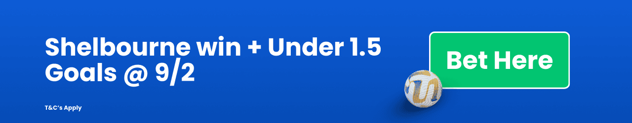 Shelbourne win & Under 1.5 Goals 9/2 Add to betslip Shelbourne win & Under 1.5 Goals 9/2 Add to betslip