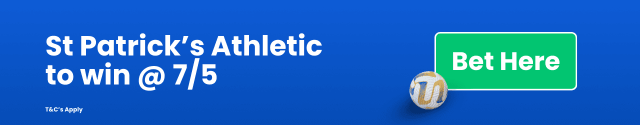 St Patricks Athletic to win @ 7/5 Add to betslip St Patricks Athletic to win @ 7/5 Add to betslip