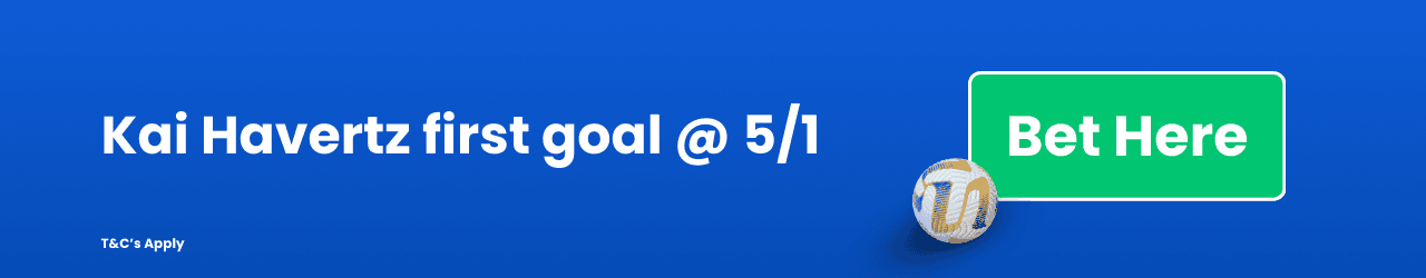 Havertz first goal Add to betslip Havertz first goal Add to betslip
