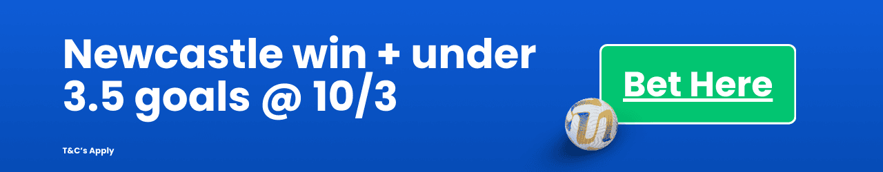 Newcastle win & under 3.5 goals Add to betslip Newcastle win & under 3.5 goals Add to betslip