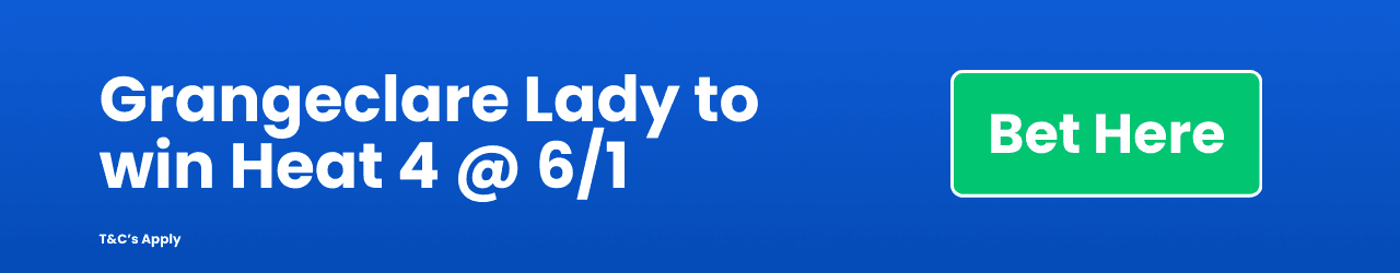 Grangeclare Lady to win Heat 4 6 1 Add to betslip Grangeclare Lady to win Heat 4 6 1 Add to betslip