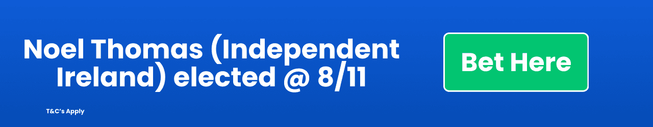 Noel Thomas Independent Ireland elected Add to Betslip Noel Thomas Independent Ireland elected Add to Betslip