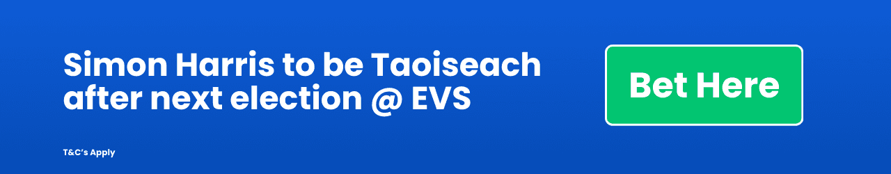 Simon Harris to be Taoiseach after next election Add to Betslip Simon Harris to be Taoiseach after next election Add to Betslip