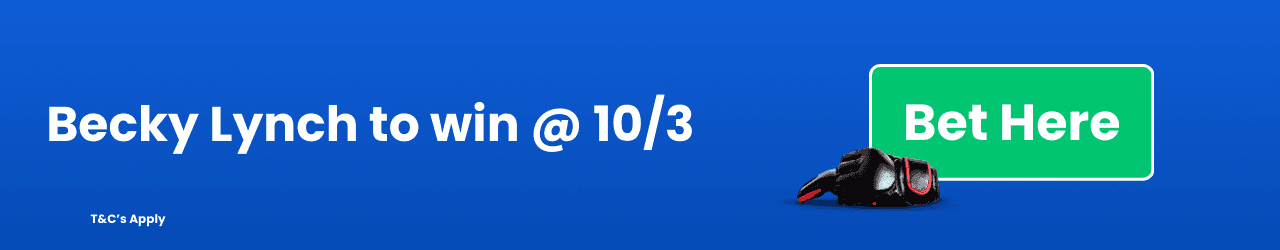 Becky Lynch to win Add to Betslip Becky Lynch to win Add to Betslip