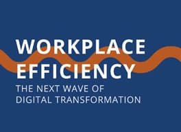 Workplace Efficiency: The Next Wave of Digital Transformation