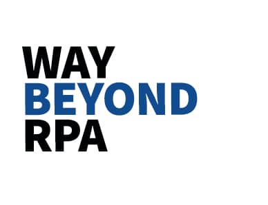 Way beyond RPA