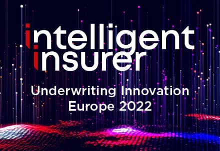 Intelligent Insurer Underwriting Innovation Europe 2022