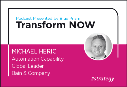 Transform NOW Podcast with Michael Heric of Bain & Company