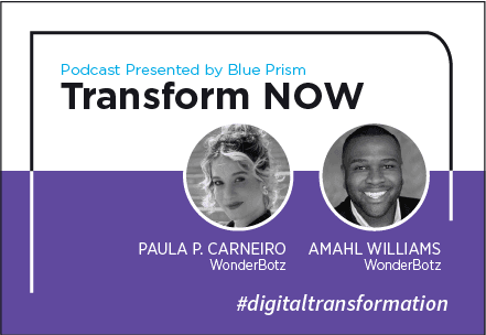 Transform NOW Podcast with Paula P. Carneiro and Amahl Williams of WonderBotz