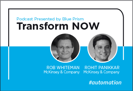 Transform NOW Podcast with Rob Whiteman and Rohit Panikkar of McKinsey & Company