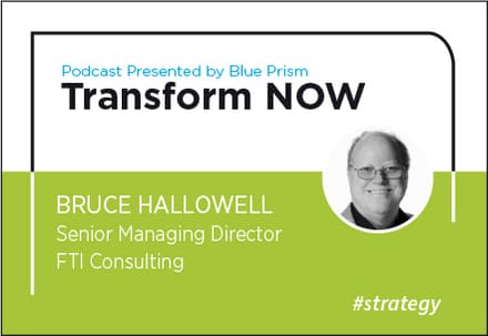 Transform NOW Podcast with Bruce Hallowell of FTI Consulting