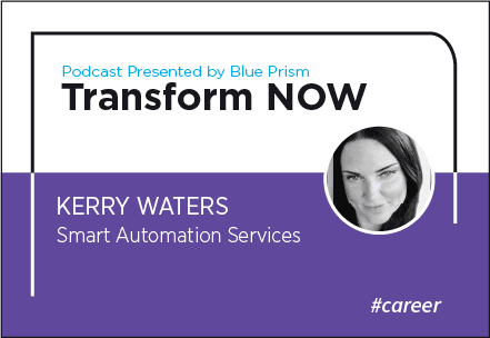 Transform NOW Podcast with Kerry Waters of Smart Automation Services