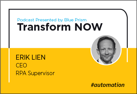 Transform NOW Podcast with Erik Lien of RPA Supervisor