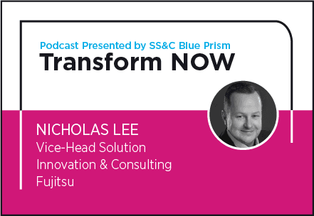 Transform NOW Podcast with Nicholas Lee of Fujitsu