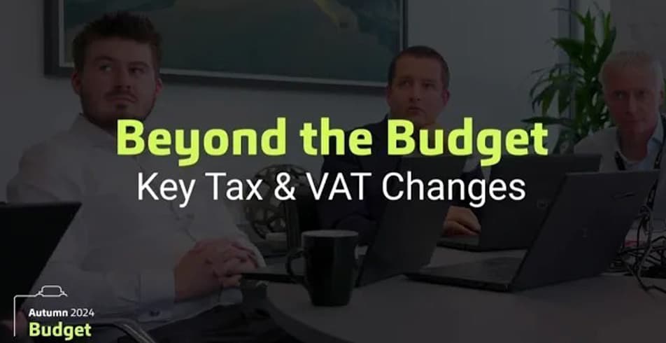 Beyond the Budget Key Tax VAT Changes
