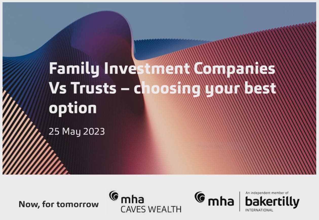 Family Investment Companies vs Trusts – choosing your best option