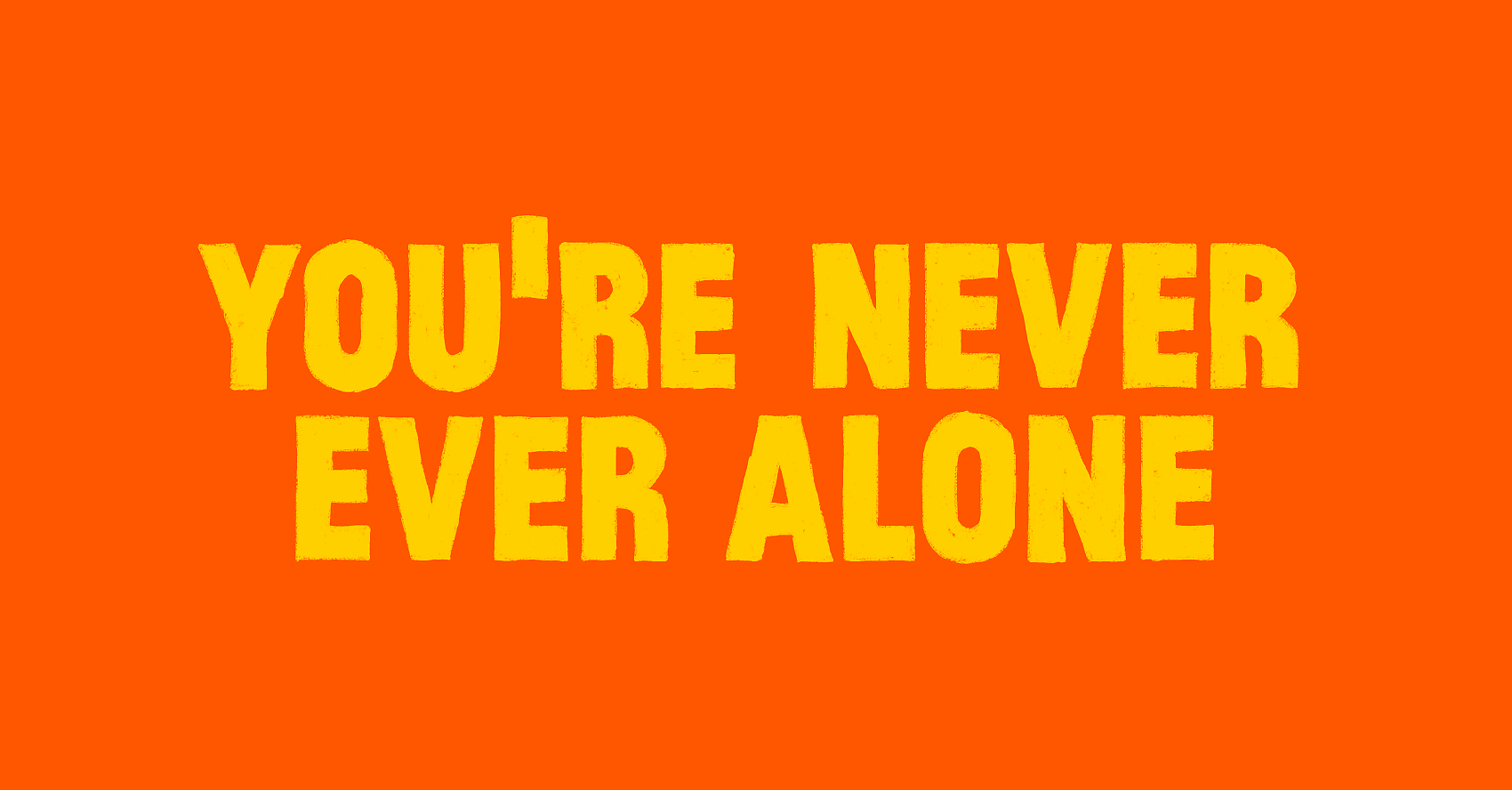 Mental Health Youre Never Alone