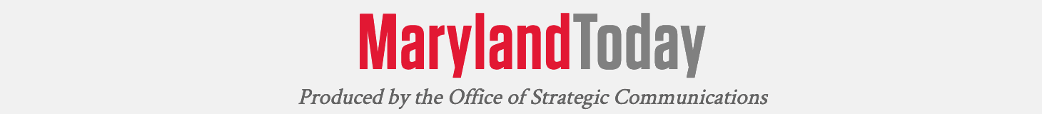 Maryland Today: Produced by the Office of Marketing Communications
