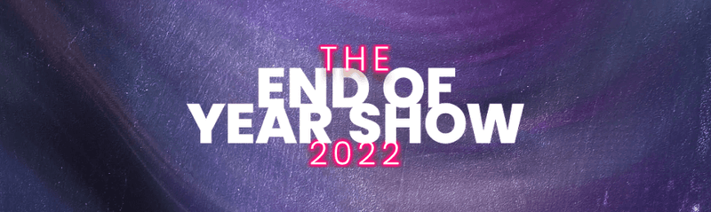 The end of year show form banner