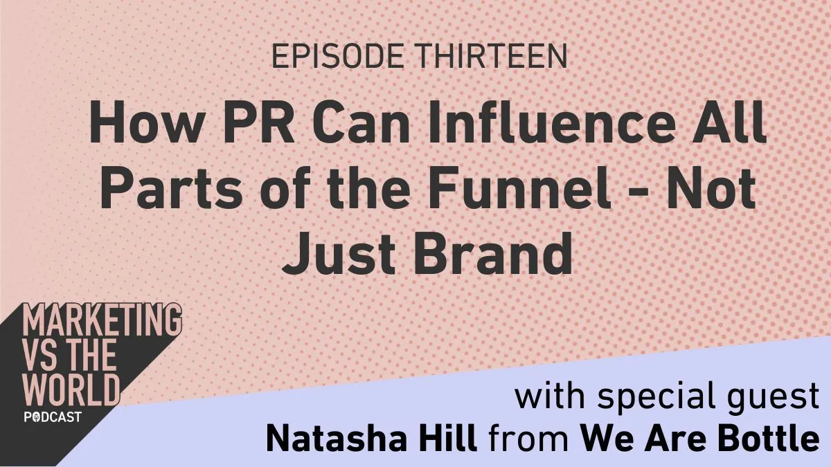 Pr can influence the whole funnel