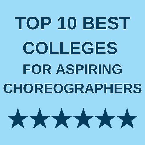 Ranked in the Top 10 for the Best Colleges for Aspiring Choreographers