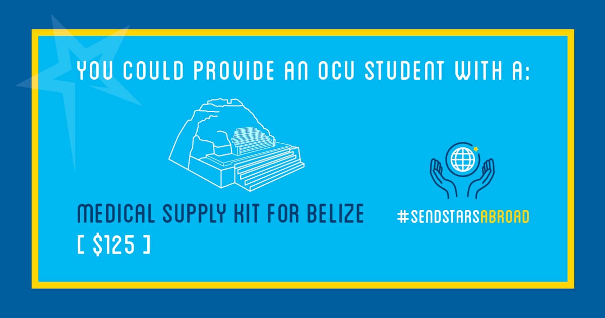 Provide an OCU Student with a medical supply kit for Belize - $125