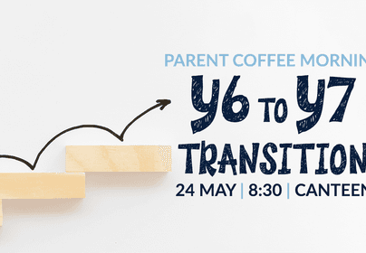 Y6 to Y7 Transition Coffee Morning 24 05 24