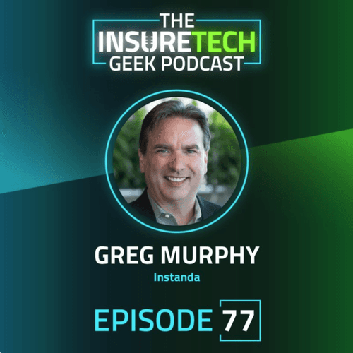 InsureTech Geek Podcast: InsureTech Tooling with Greg Murphy