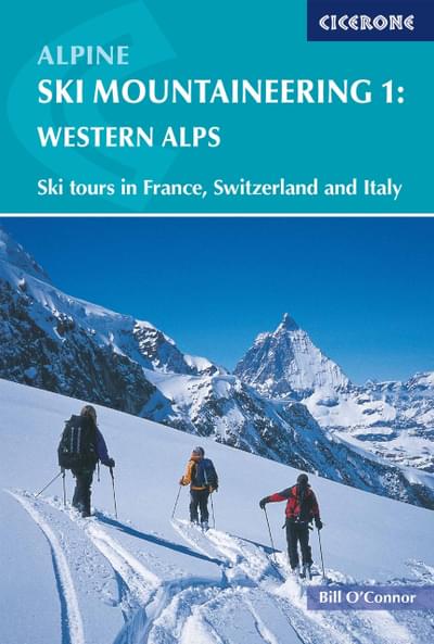 Alpine Ski Mountaineering Vol 1 - Western Alps Guidebook