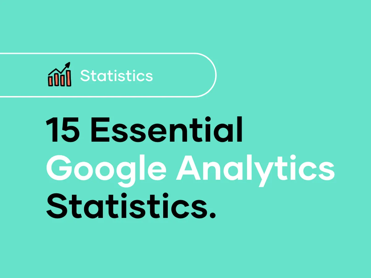15 Essential Google Analytics Statistics You Need to Know in 2024