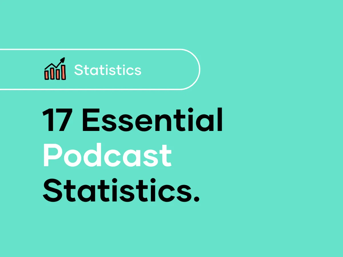 17 Essential Podcast Statistics You Need to Know in 2024