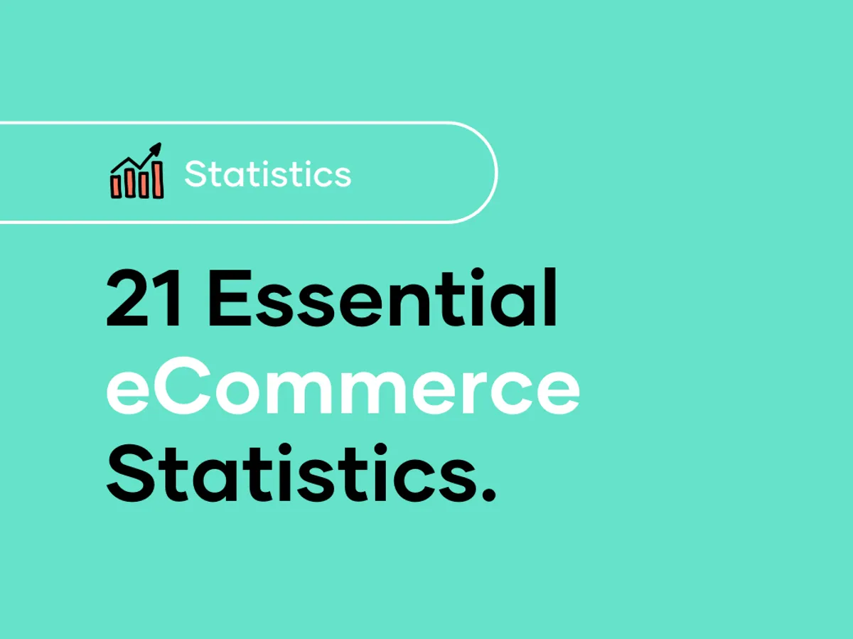 21 Essential e Commerce Statistics You Need to Know in 2024