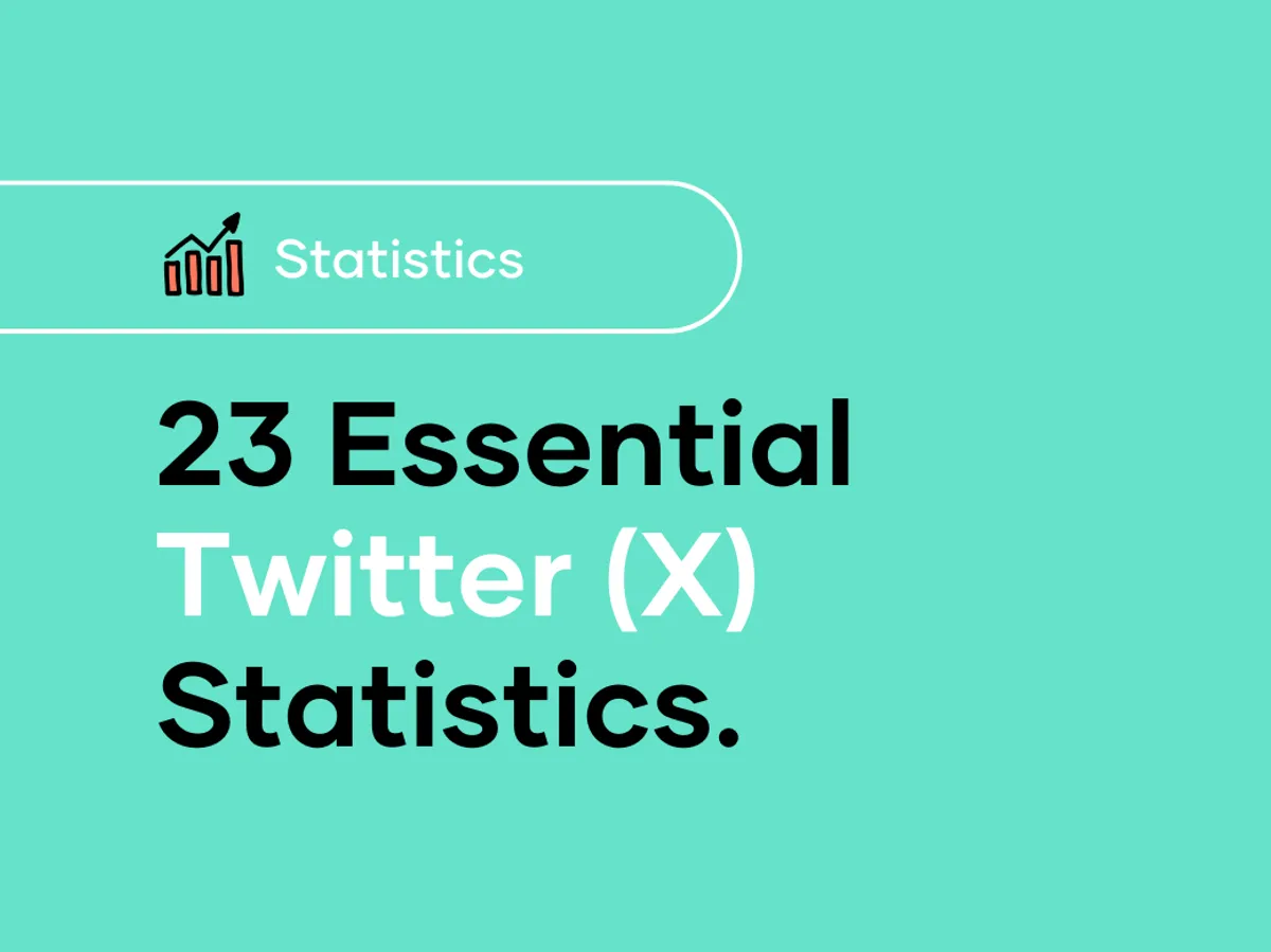 23 Essential Twitter X Statistics You Need to Know in 2024