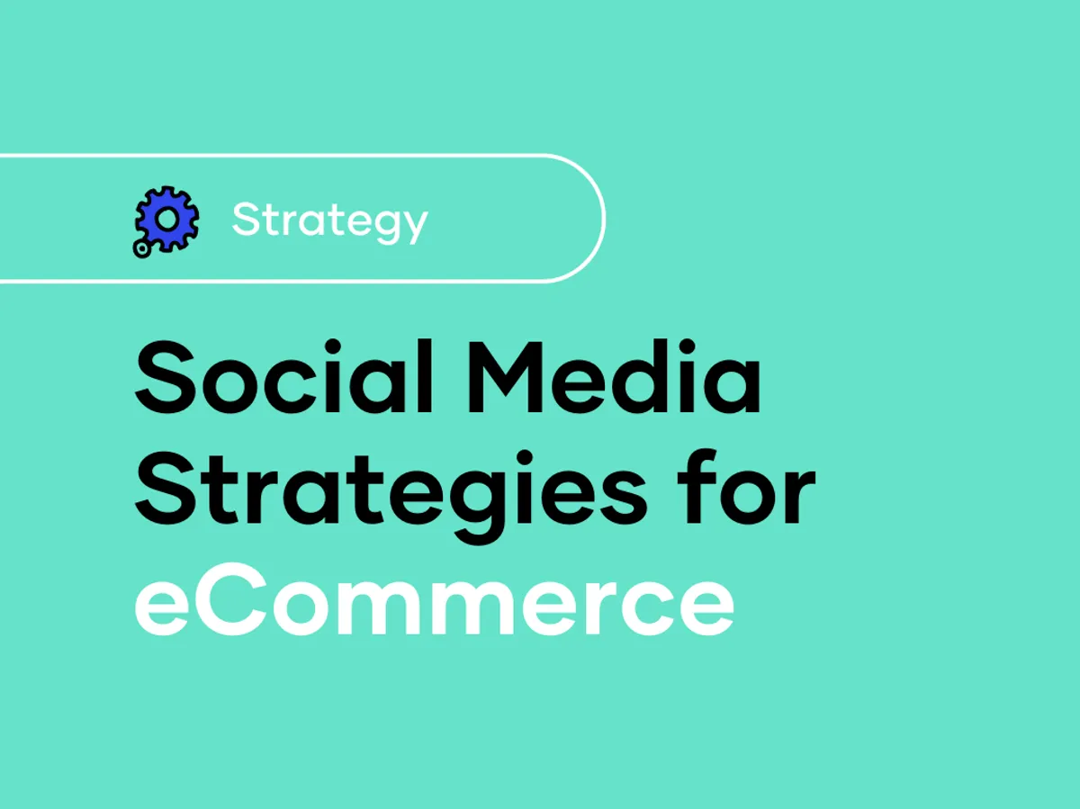 7 Social Media Strategies for e Commerce Brands That Work with Examples