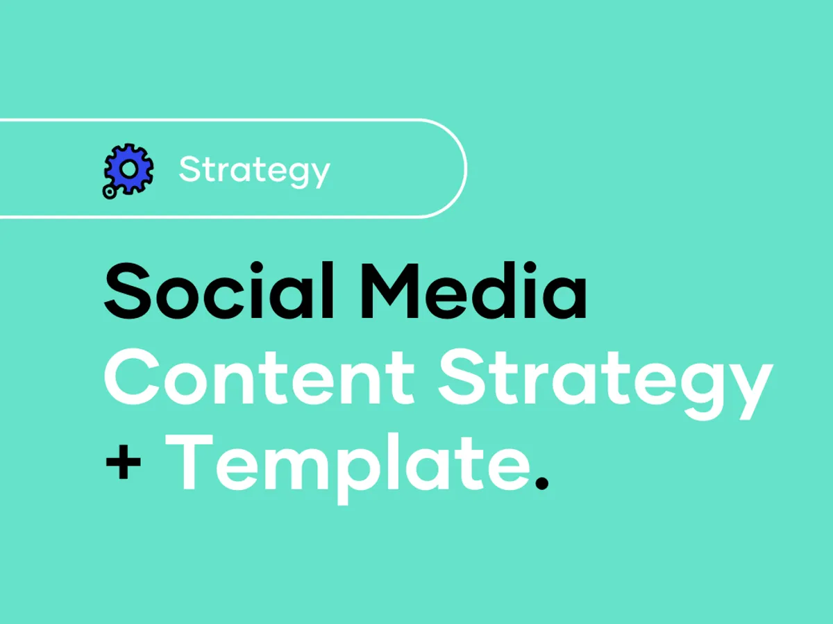 7 Steps for the Ultimate Social Media Content Strategy Template