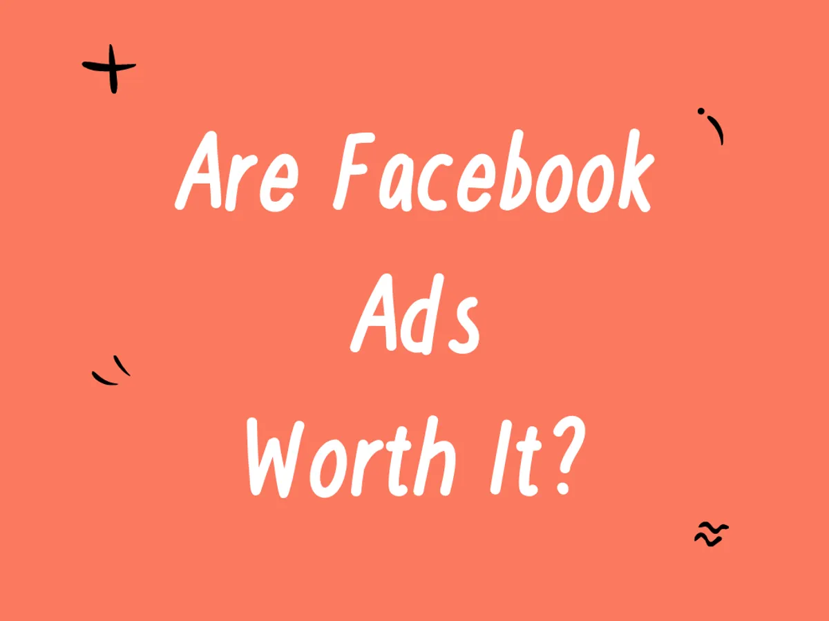 Blog Are Facebook Ads Worth It